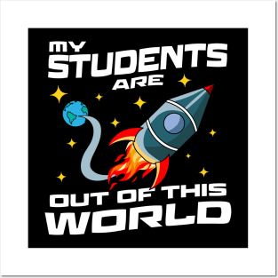 My Students Are Out Of This World Posters and Art